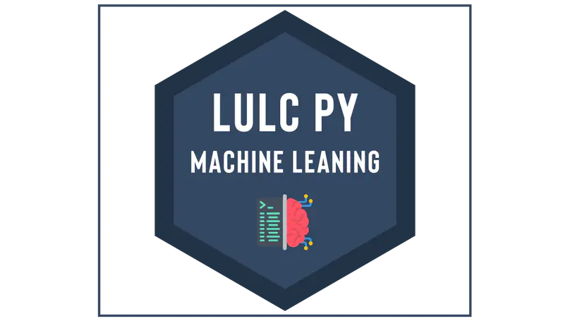ML-PY based LULC Mapping